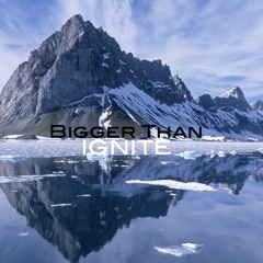 Bigger Than