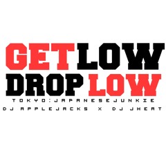 GetLow DropLow ( FLEX) - (Prod. By DJ J HEAT & DJ APPLEJACKS)