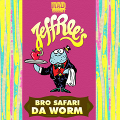 Bro Safari - Da Worm