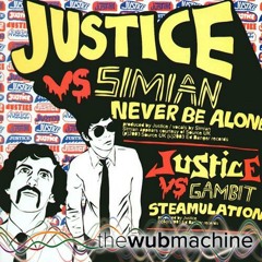 Never Be Alone (Justice vs Simian) (Wub Machine Electro Remix)