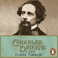 Claire Tomalin: Charles Dickens: A Life (Audiobook Extract) read by Alex Jennings