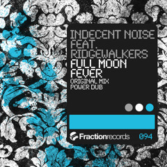 Indecent Noise feat. Ridgewalkers - Full Moon Fever (Original Mix) [Fraction] 2012