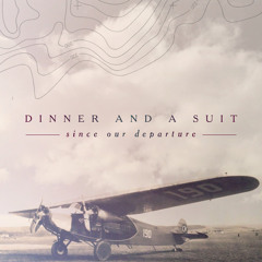 Dinner And A Suit - Too Late