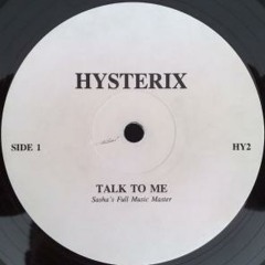 Hysterix – Talk To Me (al b's de-sash'd rework)