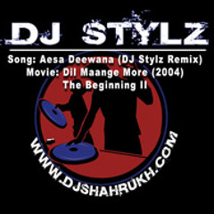Aesa Deewana (DJ Stylz Remix)