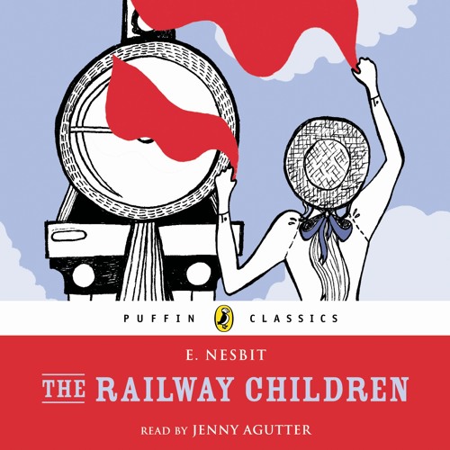 Edith Nesbit: The Railway Children (Audiobook Extract) read by Jenny Agutter
