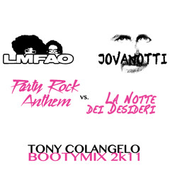 LMFAO vs. Jovanotti - PARTY ROCK ANTHEM vs. LA NOTTE DEI DESIDERI (Tony Colangelo Bootleg 2k11)