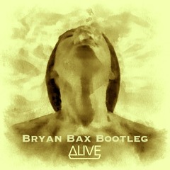 Dirty South & Thomas Gold - Alive (Bryan Bax Bootleg)