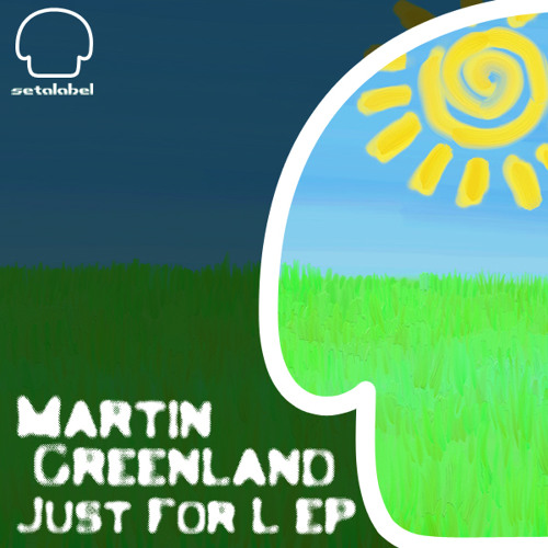 MARTIN GREENLAND - Just For L EP (release mix)