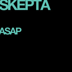 Skepta - ASAP