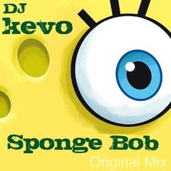 Sponge Bob - DeeJay Kevo (Original Mix)