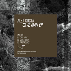 Alex Costa - Cave Man Ep (Takt Records)