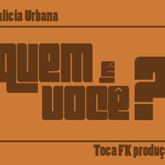 Malicia Urbana - Quem é você?