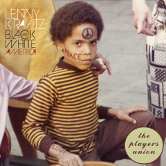 LENNY KRAVITZ - BLACK & WHITE AMERICA - THE PLAYERS UNION EDIT (FREE DOWNLOAD)