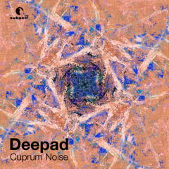 Deepad -cuprum noise