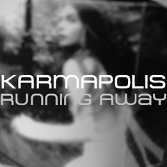 KARMAPOLIS Running Away
