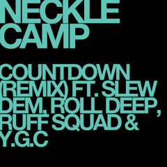 Neckle Camp - Countdown Remix Ft. Slew Dem, Roll Deep, Ruff Sqwad & Y.G.C (Prod. By Lewi White)