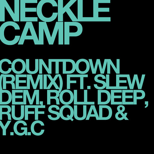 Neckle Camp - Countdown Remix Ft. Slew Dem, Roll Deep, Ruff Sqwad & Y.G.C (Prod. By Lewi White)