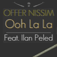 Offer Nissim - Ooh La La (Feat. Ilan Peled) Original Mix