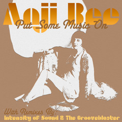 Anji Bee - Put Some Music On (Intensity of Sound Deep House Excursion)