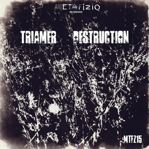 TriaMer & Mistique & KoLmZ - Destruction (MTFZ15) out now!