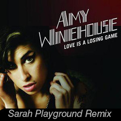 Amy Winehouse - Love is a losing game (Sarah Playground Remix)