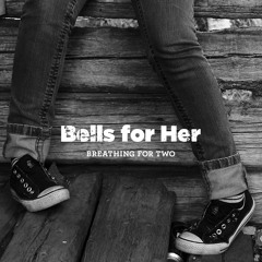 Bells For Her - Matter