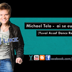 Michael teló - ai se eu te pego (yuval assaf Dance remix)