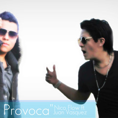 Me Provoca - Nico Flow Feat Juan Vasquez (Prod By Paddy El Varon)