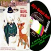 Billy S Rudolph Rocks Holly Jolly Christmas Remix 2000 45 Single Version Sung By Burl Ives Mp3
