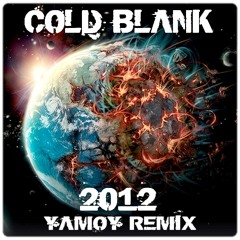 Cold Blank - 2012 (Yamoy Remix)★★FREE DOWNLOAD★★Wave file link in description..