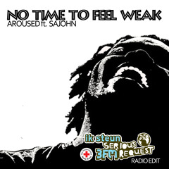 Aroused Ft SAJOHN no time to feel weak (Radio edit) 3 FM serious request charity red cross