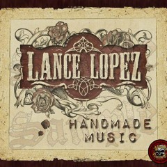 Lance Lopez - Lowdown Ways