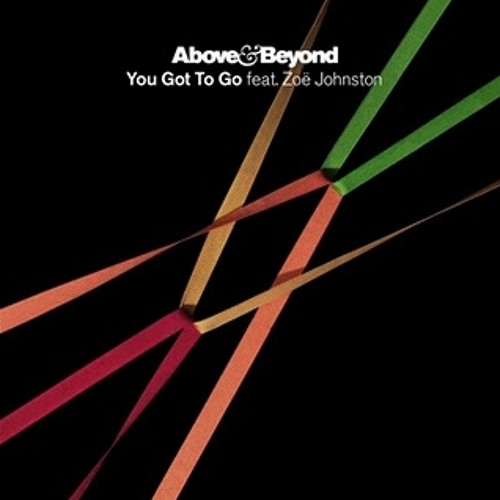 ABOVE & BEYOND feat ZOË JOHNSTON - You Got To Go (Kebu remix)