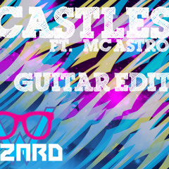 Castles [Guitar Edit] ft. MC Astro