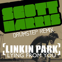 Linkin Park - Lying From You (Scott Harris Remix) [FREE DOWNLOAD]
