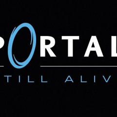"Still Alive" The Song from Portal METAL REMIXXX