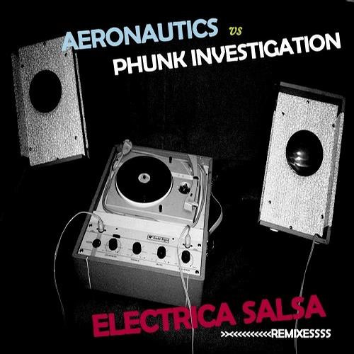 Aeronautics Vs Phunk Investigation - Electrica Salsa (Da Fresh rmx) (Miniatures Records)