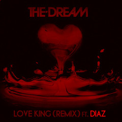 The-Dream ft. Diaz - Love King(Remix)
