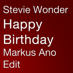 Stevie Wonder - Happy Birthday (Markus Ano Edit)