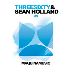 ThreeSixty, Sean Holland - KX [MAQ032] FREE DOWNLOAD