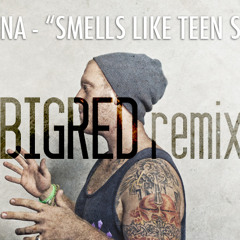 Nirvana - "Smells Like Teen Spirit" (BIGRED remix)