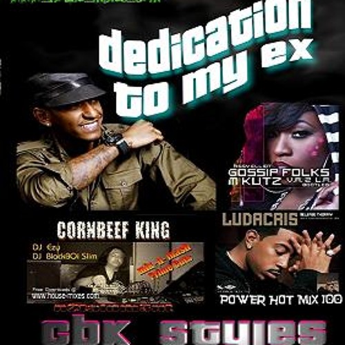 LLOYD - **DEDICATION TO MY X** - CBK - ''GOSSIP REFIX & MASH ''