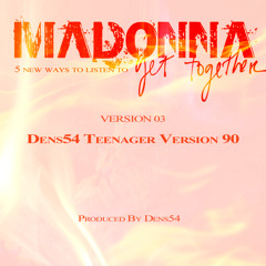 03 - Madonna - Get Together (Dens54 Teenager Version 90) 256kbps