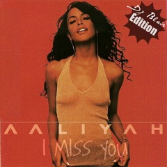 Aaliyah - I Miss You (Dj Blair EDITION)