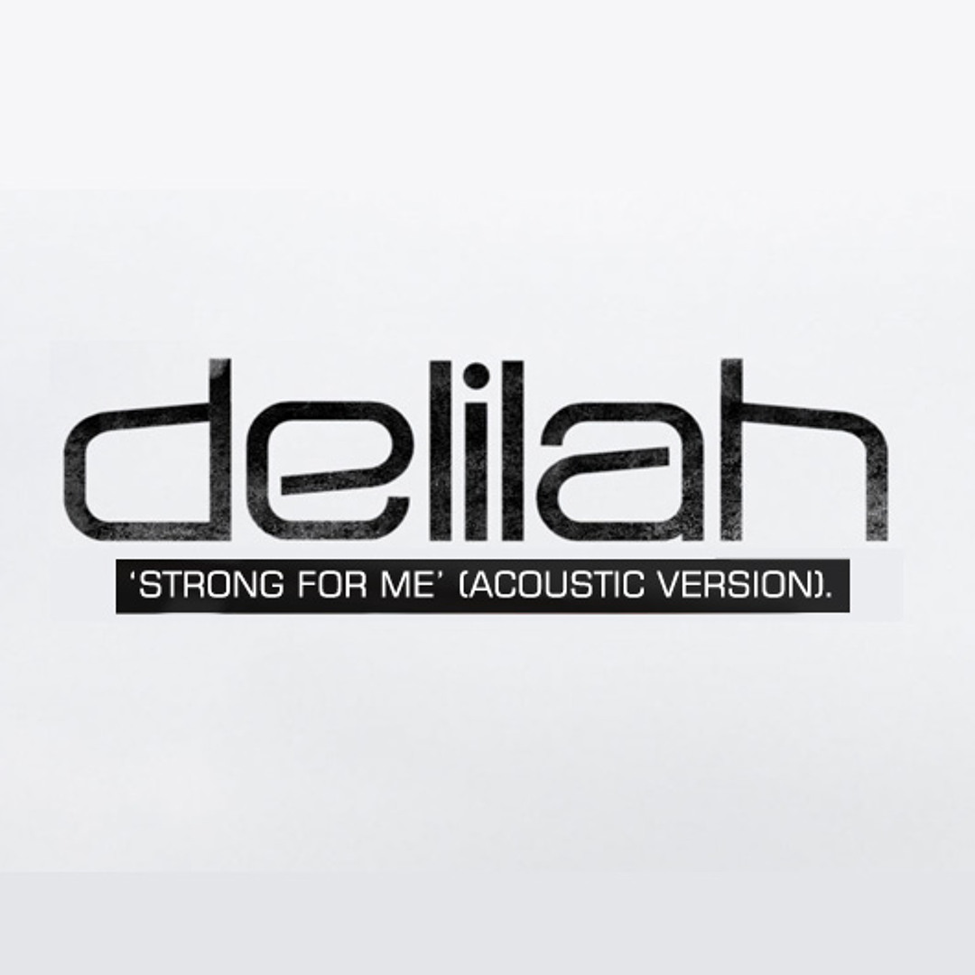 Listen to Strong For Me by Delilah Official in Work playlist online for  free on SoundCloud