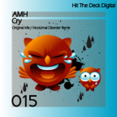 AMH - Cry - Out on Hit The Deck Digital!!!