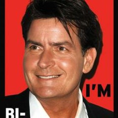 *Charlie Sheen Bi-Winning*