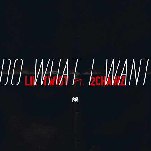 Lil Twist - Do What I Want ft. 2 Chainz