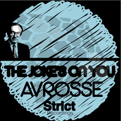 Avrosse  - The Joke's On You (Original Mix)